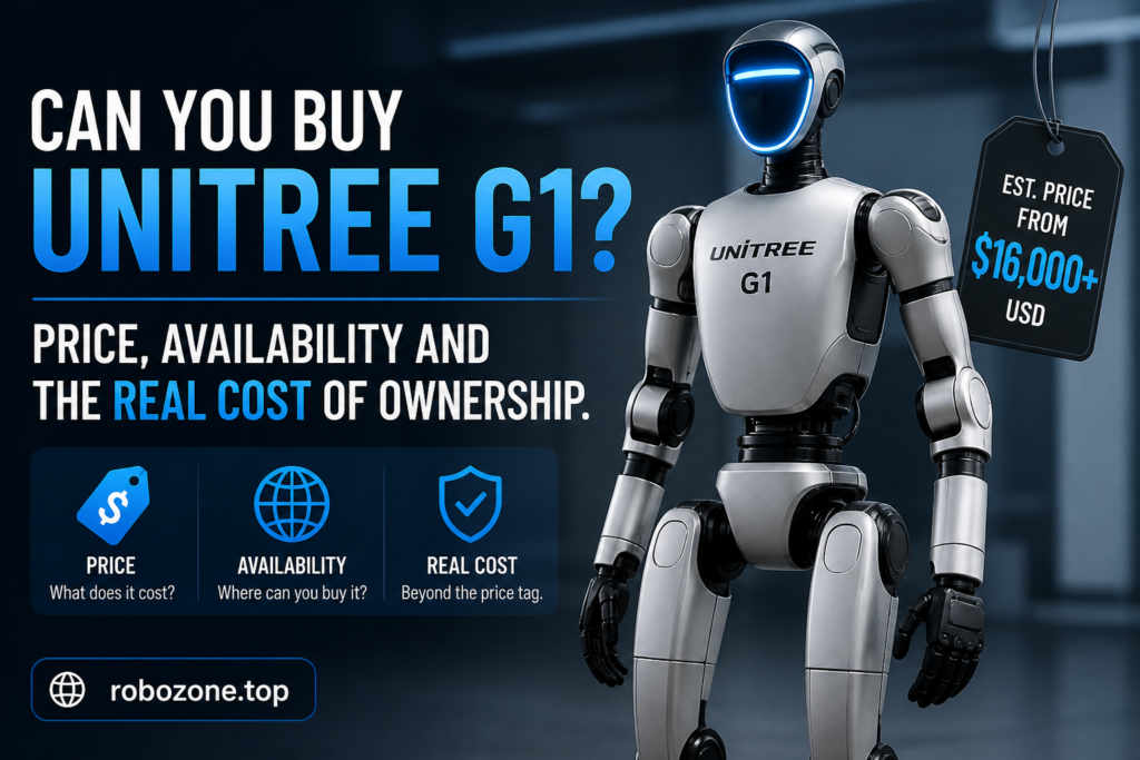 Can You Buy Unitree G1? Price, Availability and the Real Cost of Ownership